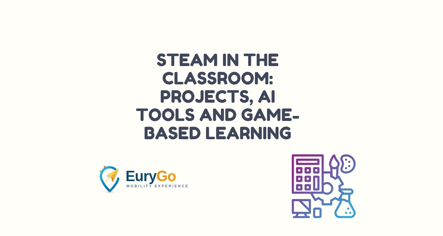 STEAM in the Classroom: Projects, AI Tools and Game-Based Learning