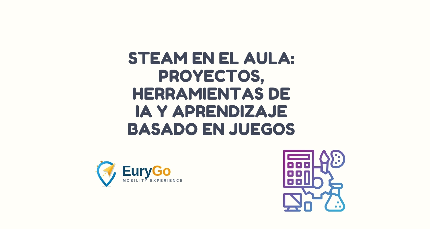 STEAM en el Aula: Proyectos, Herramientas de IA y Aprendizaje Basado en Juegos